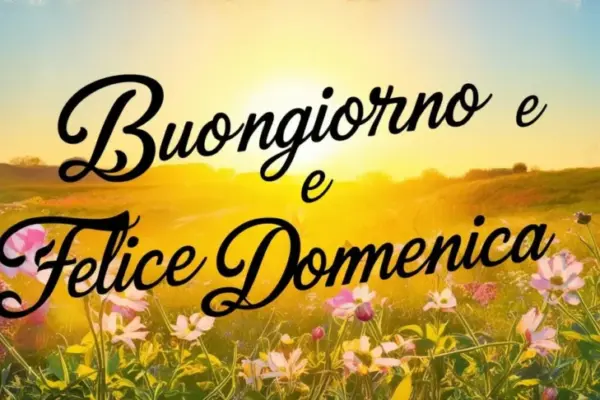 Buona Domenica 15 Giugno: Tradizioni e Significato