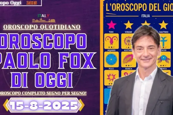 Oroscopo di Paolo Fox per il 15 Agosto 2025: Cosa Aspettarsi