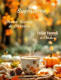 Buon Venerdì 31 Ottobre: Un Giorno di Significato e Tradizioni