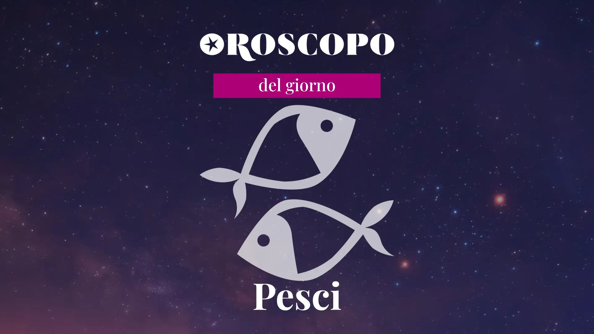 Oroscopo del Giorno per i Pesci: Cosa Aspettarsi Oggi